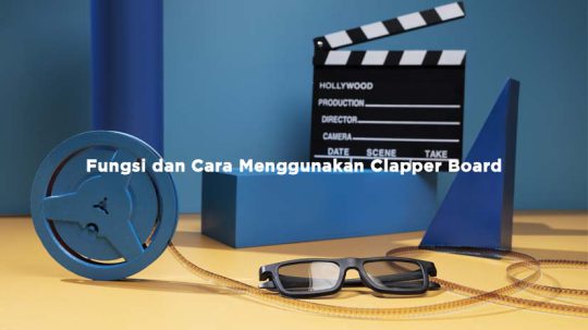 Clapper Board, Fungsi dan Cara Menggunakan saat shooting film